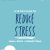 How To Reduce Stress For A Healthy Mind